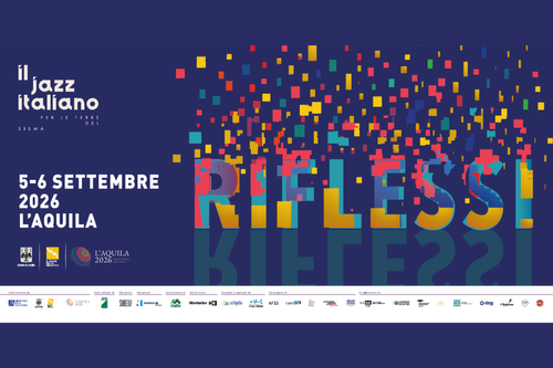 Il 5 e 6 settembre L'Aquila, Capitale Italiana della Cultura 2026, ospita la dodicesima edizione della più grande manifestazione dedicata al jazz italiano