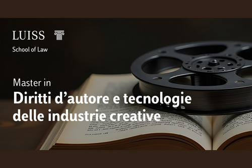 Nasce alla Luiss School of Law il Master in Diritti d’Autore e Tecnologie delle Industrie Creative